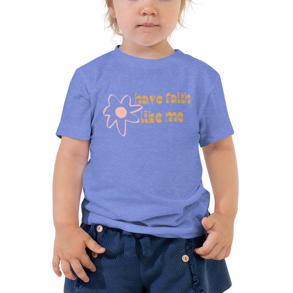 Have Faith Toddler Short Sleeve Tee