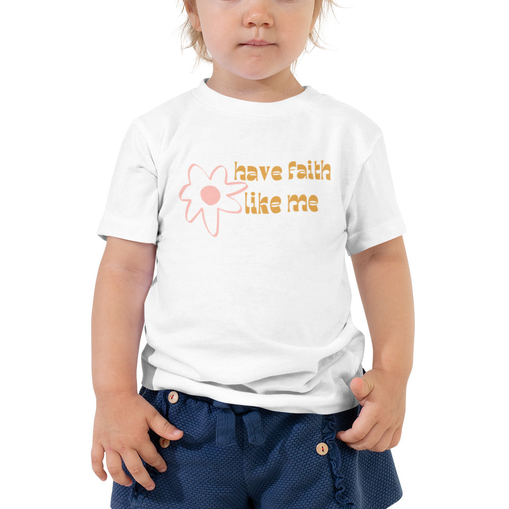 Have Faith Toddler Short Sleeve Tee